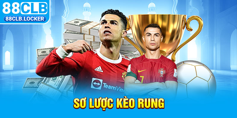 Sơ lược kèo rung Sơ lược kèo rung