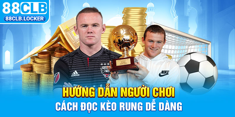 Hướng dẫn người chơi cách đọc kèo rung dễ dàng Hướng dẫn người chơi cách đọc kèo rung dễ dàng
