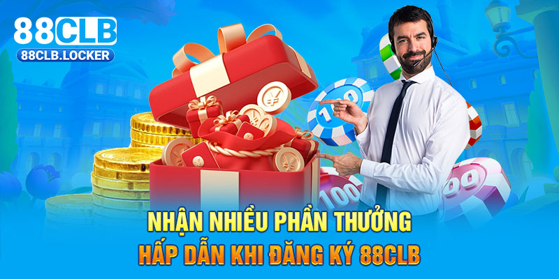 Nhận nhiều phần thưởng hấp dẫn khi đăng ký 88CLB Nhận nhiều phần thưởng hấp dẫn khi đăng ký 88CLB
