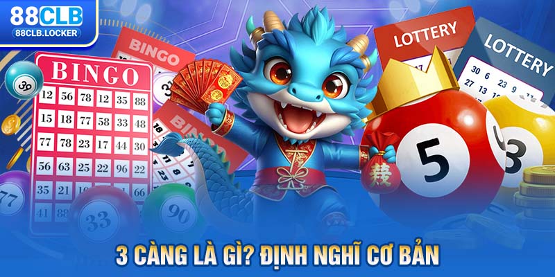 3 càng là gì? Định nghĩ cơ bản 3 càng là gì? Định nghĩ cơ bản