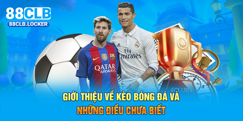 Giới thiệu về các loại kèo bóng đá và những điều chưa biết Giới thiệu về các loại kèo bóng đá và những điều chưa biết