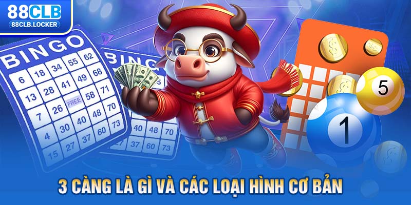 3 càng là gì và các loại hình cơ bản 3 càng là gì và các loại hình cơ bản
