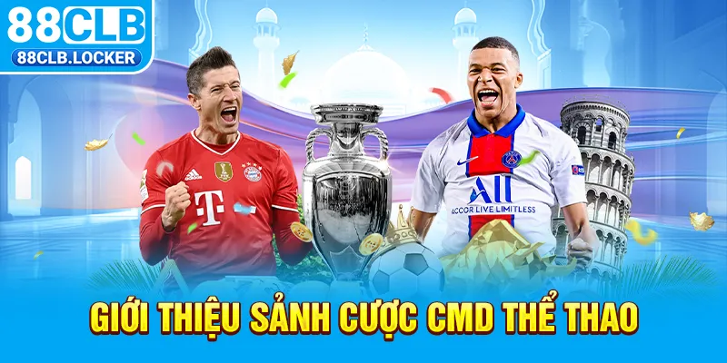 Giới thiệu sảnh cược CMD thể thao Giới thiệu sảnh cược CMD thể thao