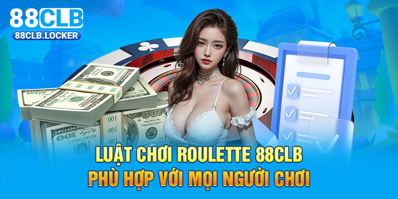 Luật chơi Roulette 88CLB phù hợp với mọi người chơi Luật chơi Roulette 88CLB phù hợp với mọi người chơi