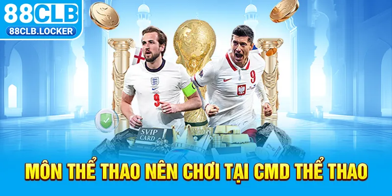 Môn thể thao nên chơi tại CMD thể thao Môn thể thao nên chơi tại CMD thể thao