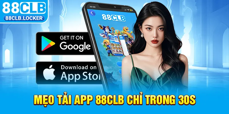 Mẹo tải app 88CLb chỉ trong 30s Mẹo tải app 88CLb chỉ trong 30s