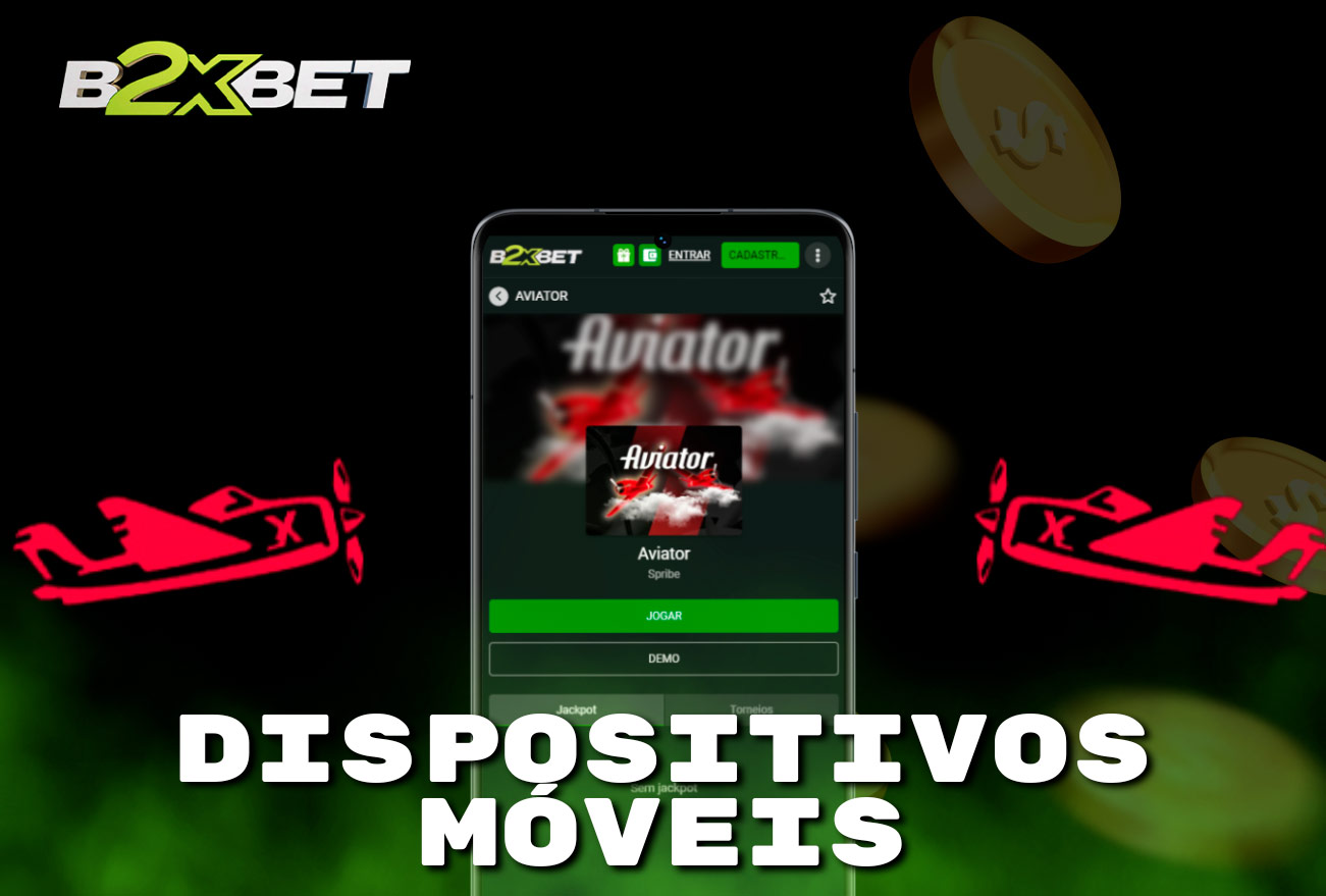 B2Xbet Aviator: Jogue em Dispositivos Móveis e Ganhe Prêmios Incríveis